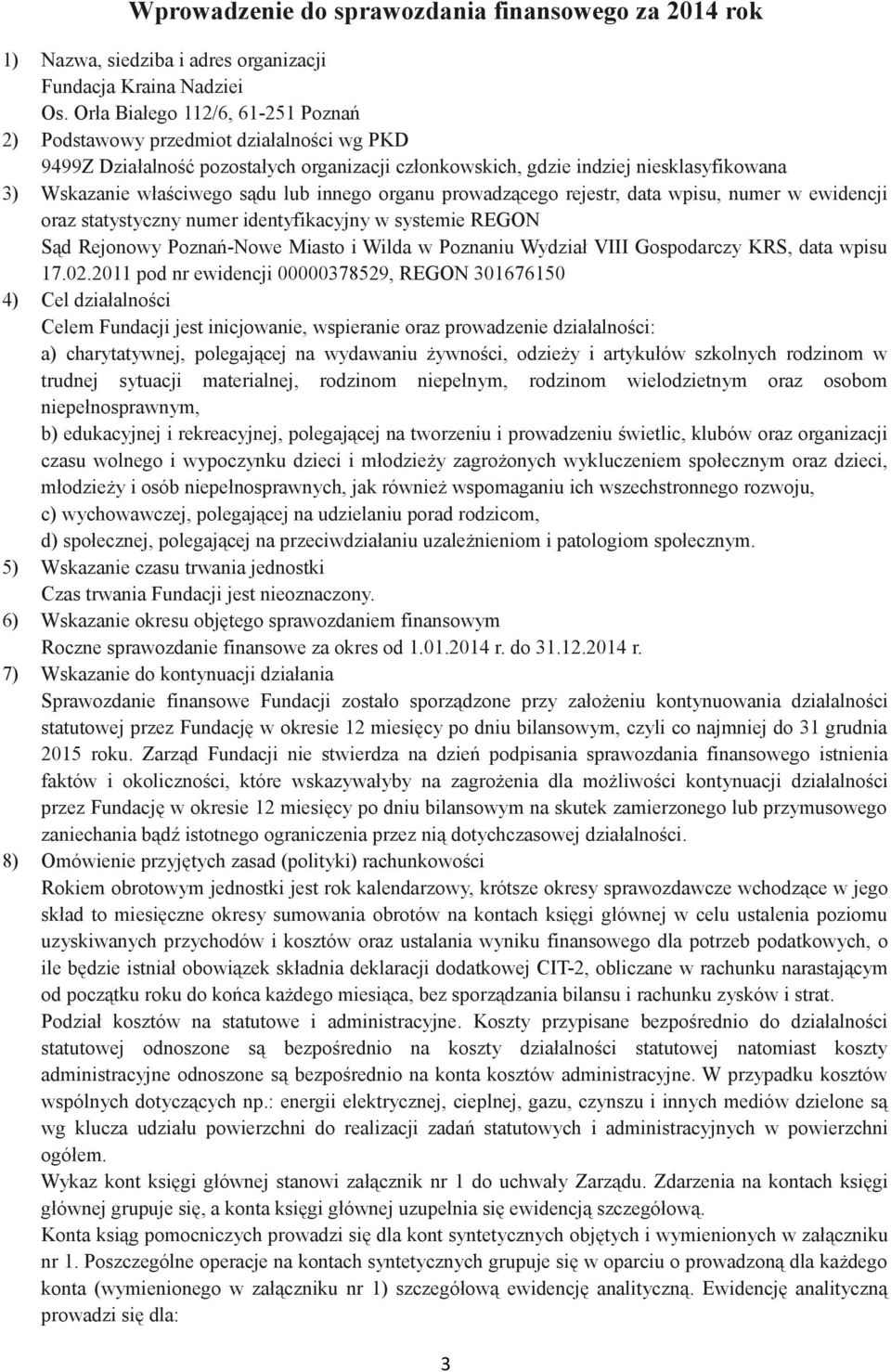 innego organu prowadzącego rejestr, data wpisu, numer w ewidencji oraz statystyczny numer identyfikacyjny w systemie REGON Sąd Rejonowy Poznań-Nowe Miasto i Wilda w Poznaniu Wydział VIII Gospodarczy