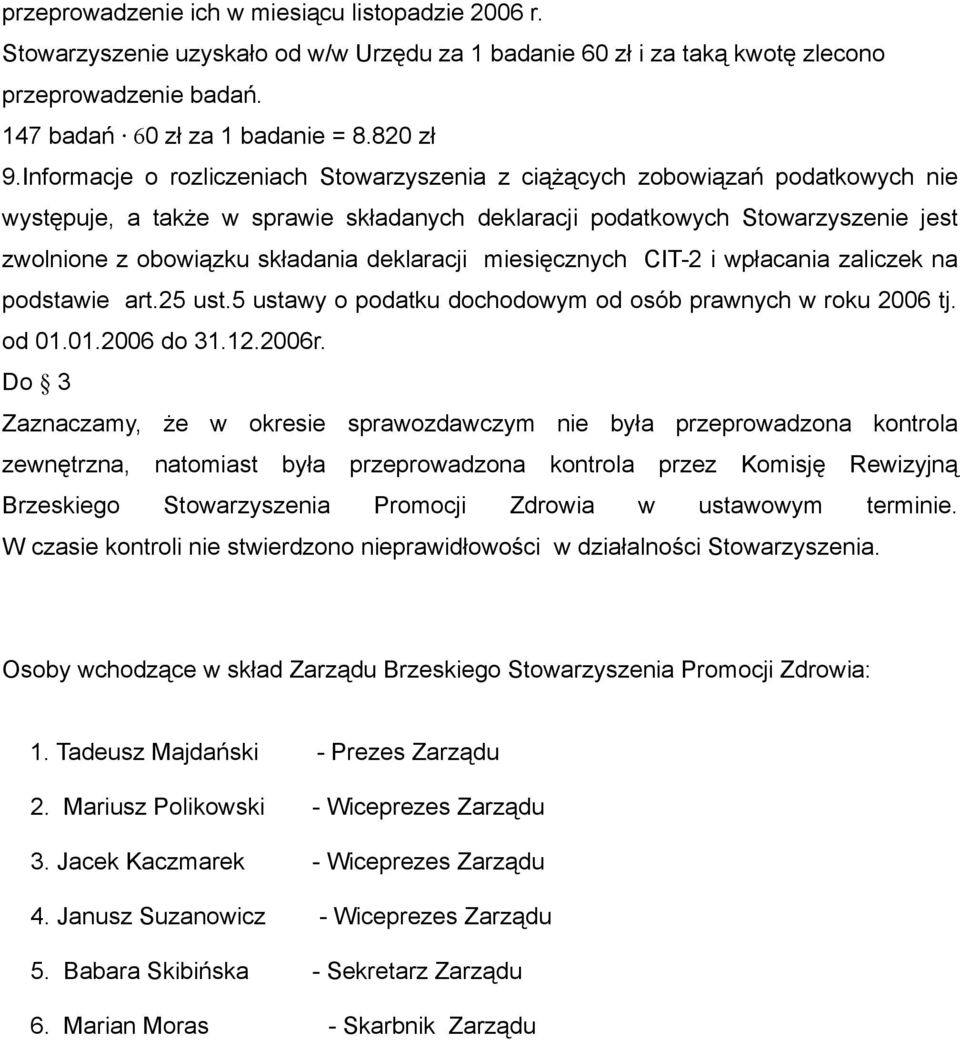 deklaracji miesięcznych CIT-2 i wpłacania zaliczek na podstawie art.25 ust.5 ustawy o podatku dochodowym od osób prawnych w roku 2006 tj. od 01.01.2006 do 31.12.2006r.