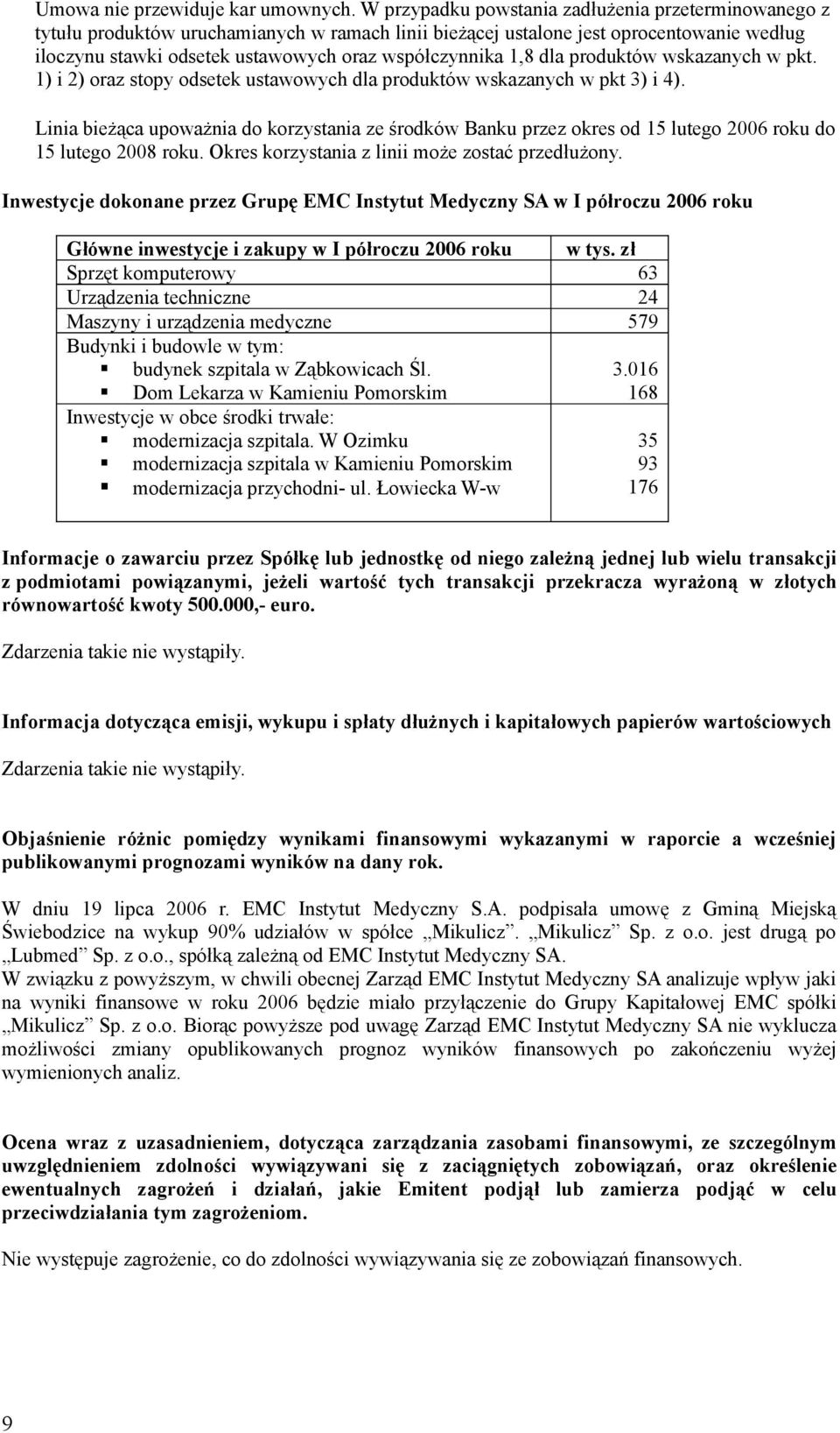 1,8 dla produktów wskazanych w pkt. 1) i 2) oraz stopy odsetek ustawowych dla produktów wskazanych w pkt 3) i 4).