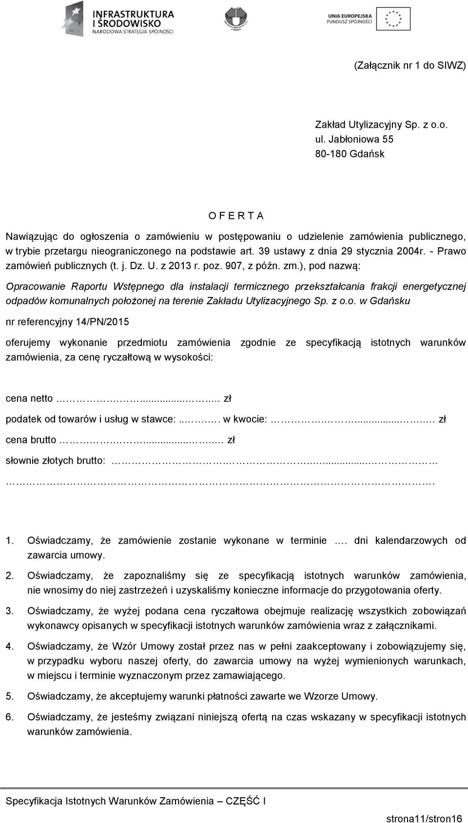 39 ustawy z dnia 29 stycznia 2004r. - Prawo zamówień publicznych (t. j. Dz. U. z 2013 r. poz. 907, z późn. zm.