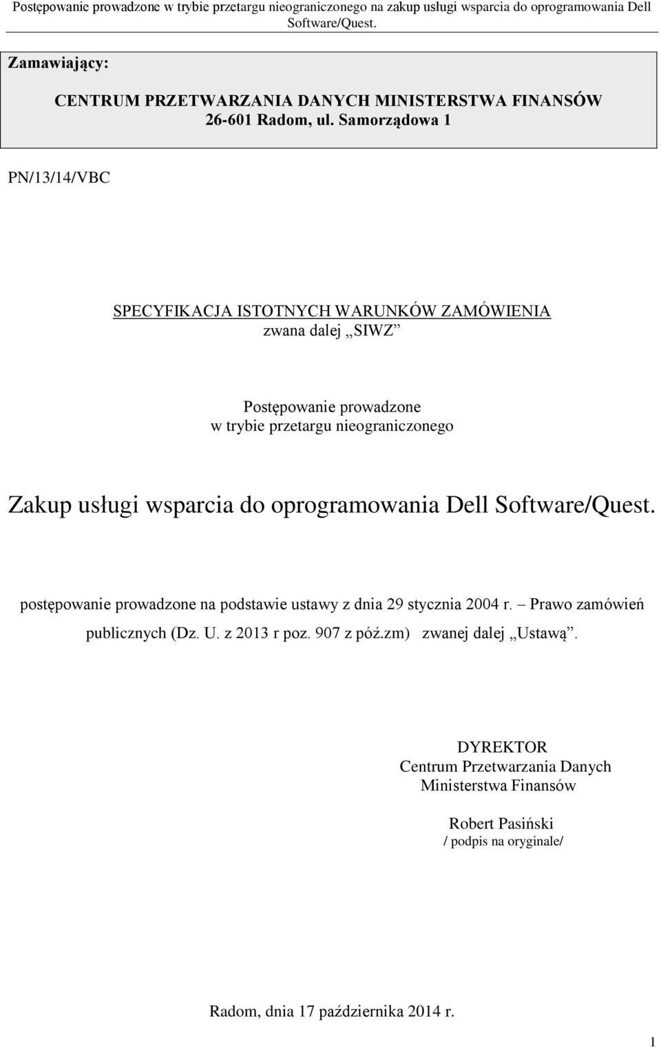 nieograniczonego Zakup usługi wsparcia do oprogramowania Dell postępowanie prowadzone na podstawie ustawy z dnia 29 stycznia 2004 r.