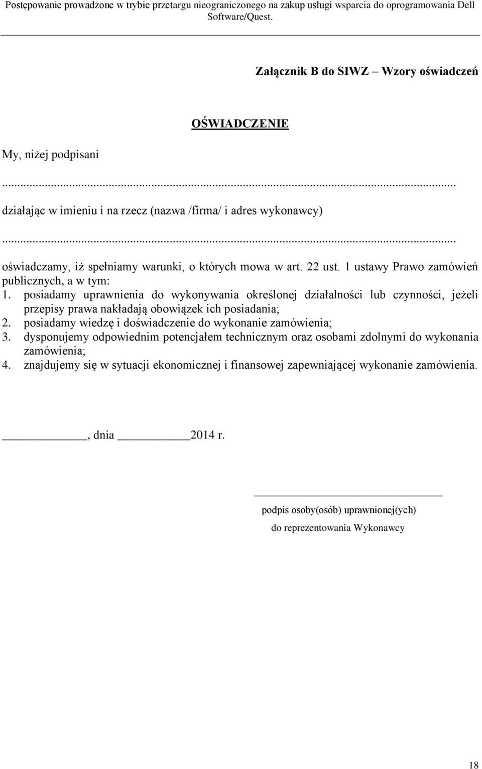 posiadamy uprawnienia do wykonywania określonej działalności lub czynności, jeżeli przepisy prawa nakładają obowiązek ich posiadania; 2.