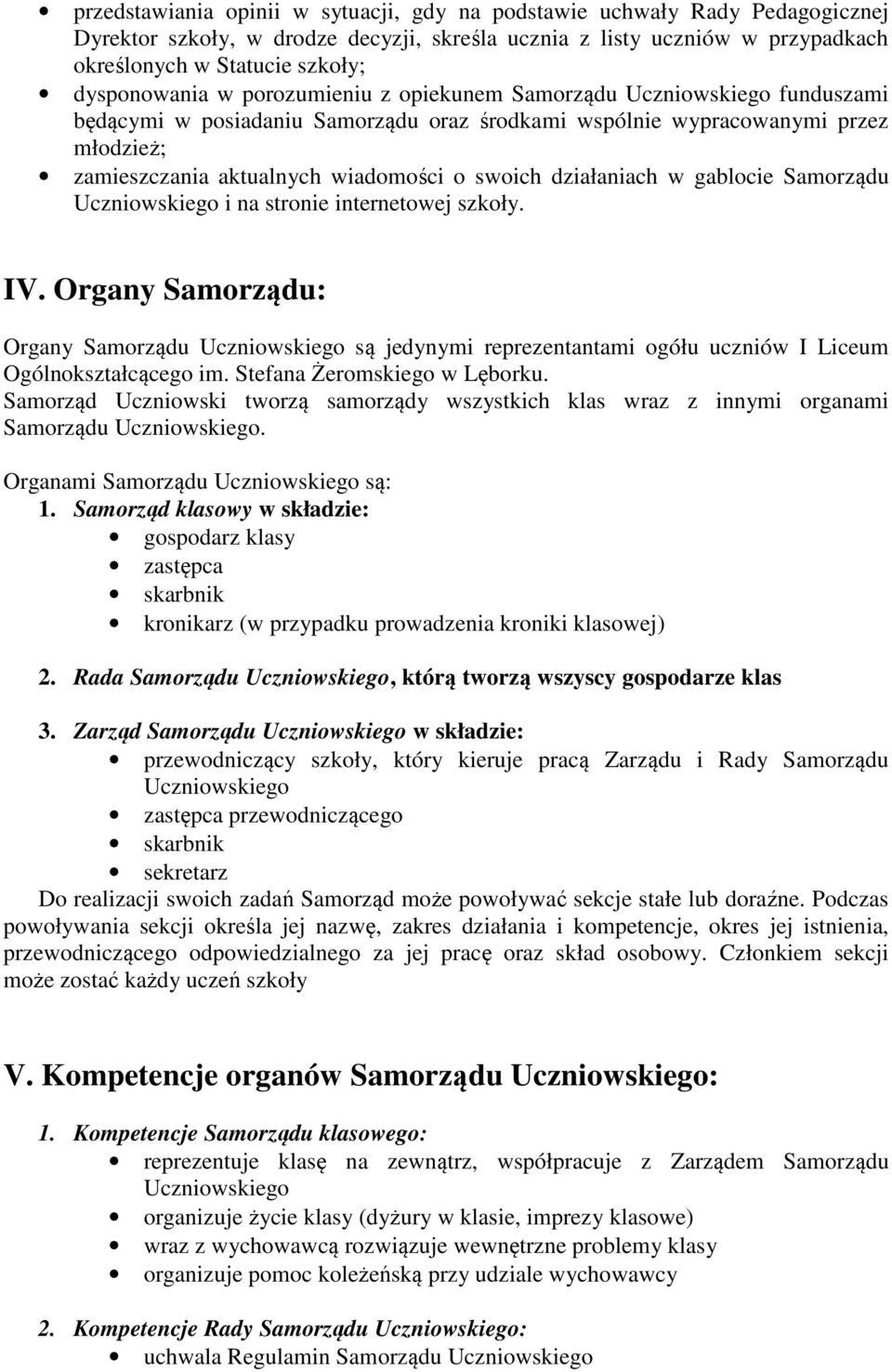 swoich działaniach w gablocie Samorządu Uczniowskiego i na stronie internetowej szkoły. IV.