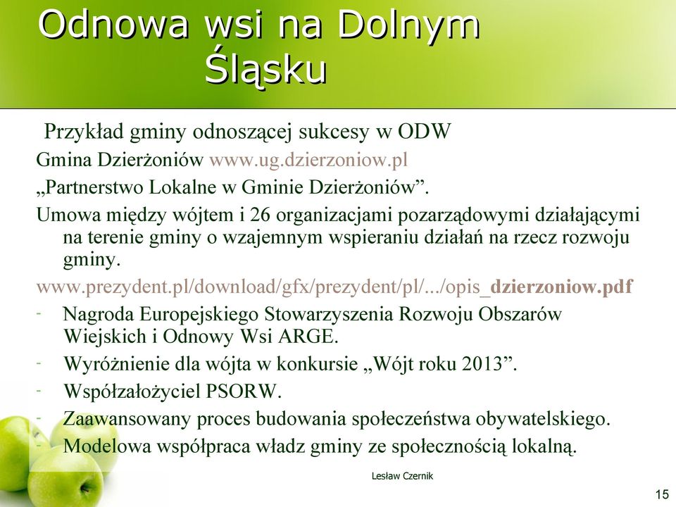 pl/download/gfx/prezydent/pl/.../opis_dzierzoniow.pdf - Nagroda Europejskiego Stowarzyszenia Rozwoju Obszarów Wiejskich i Odnowy Wsi ARGE.