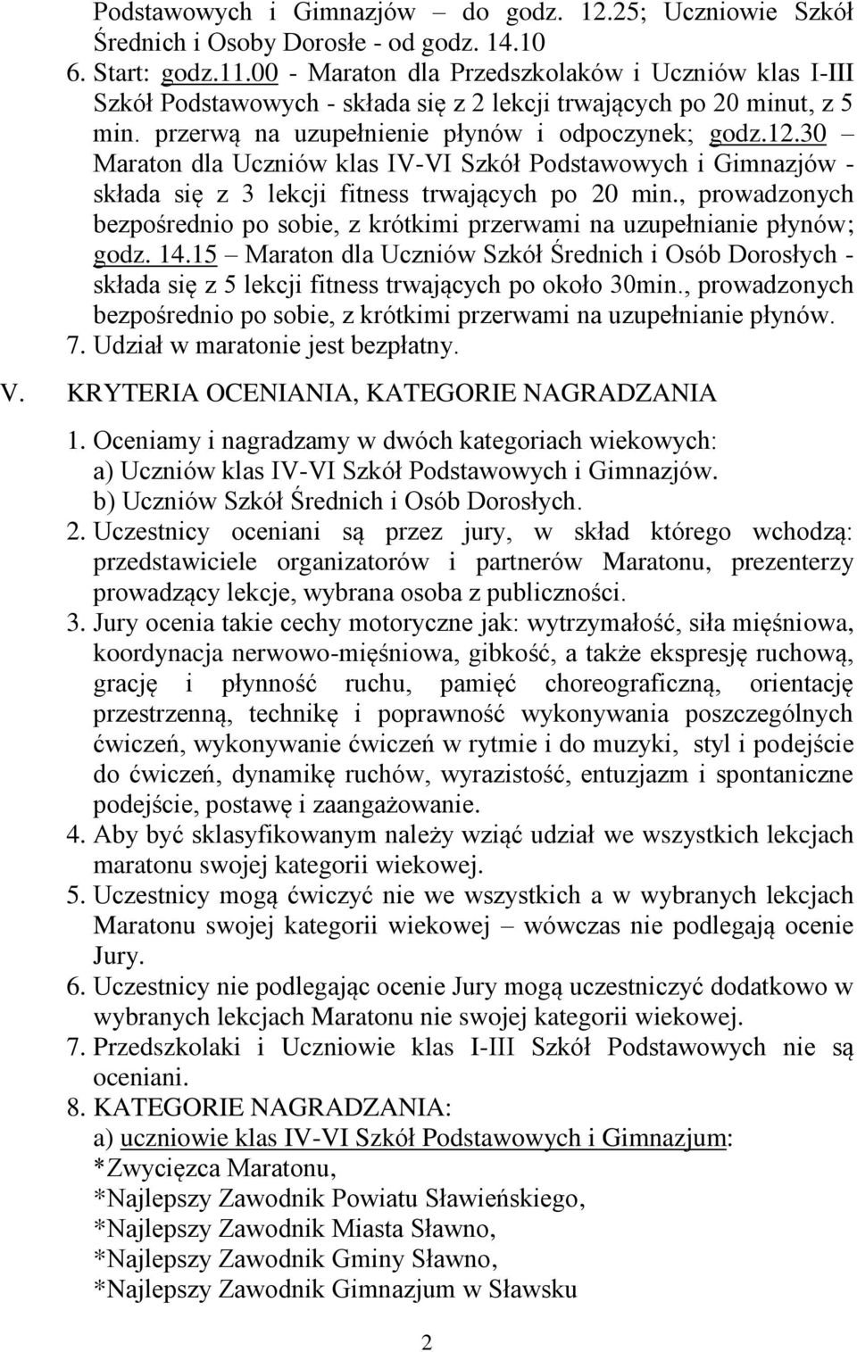 30 Maraton dla Uczniów klas IV-VI Szkół Podstawowych i Gimnazjów - składa się z 3 lekcji fitness trwających po 20 min.