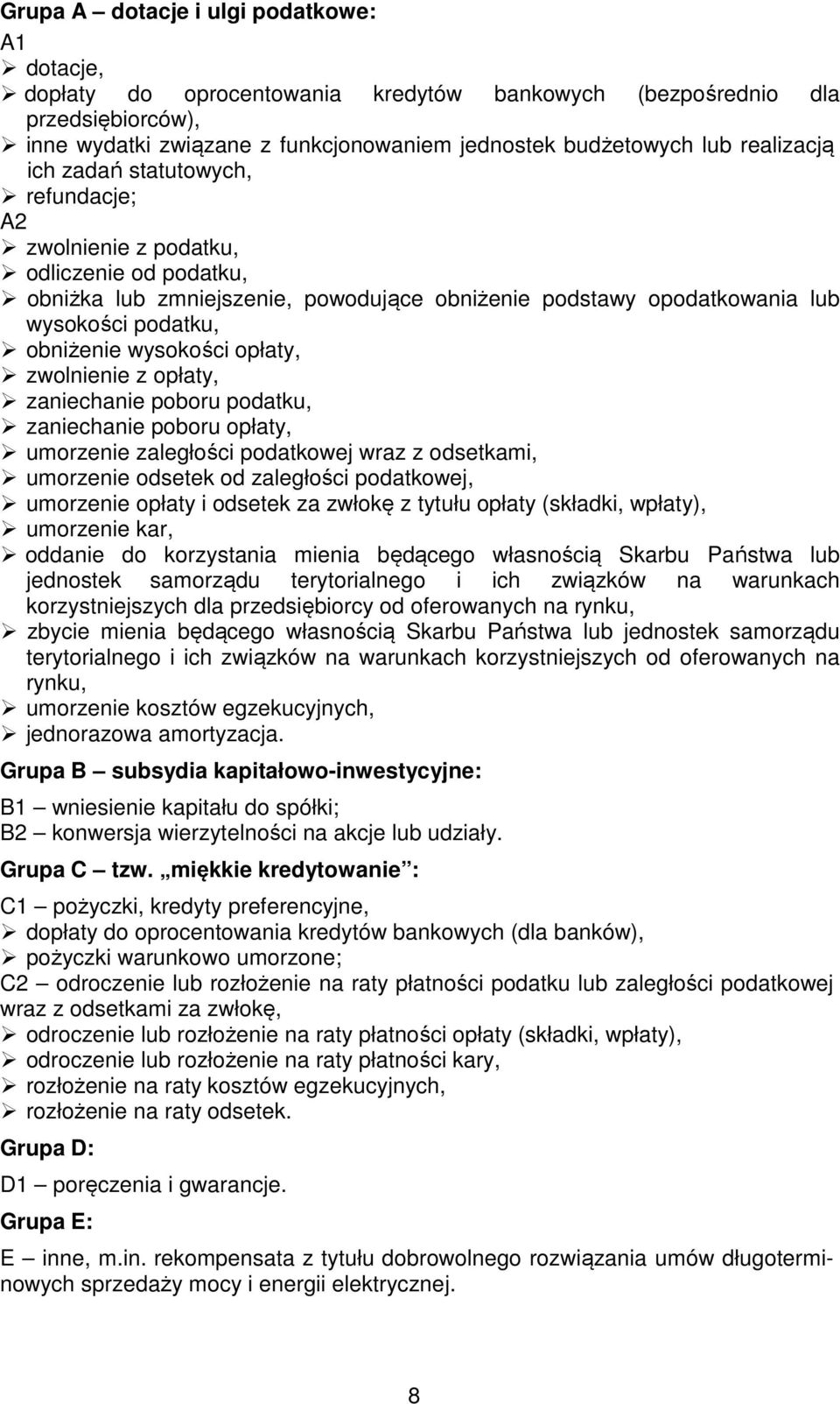 wysokości opłaty, zwolnienie z opłaty, zaniechanie poboru podatku, zaniechanie poboru opłaty, umorzenie zaległości podatkowej wraz z odsetkami, umorzenie odsetek od zaległości podatkowej, umorzenie