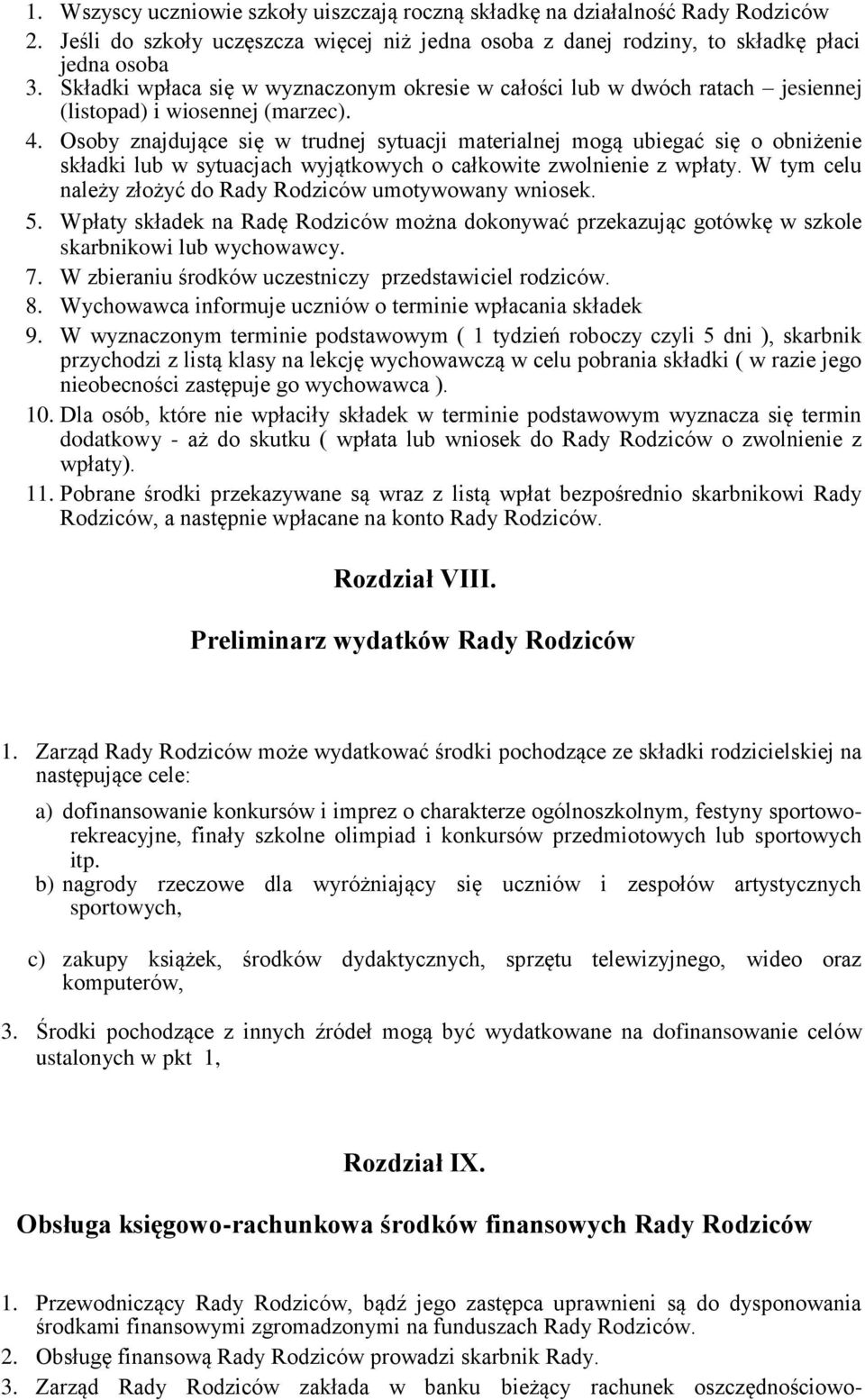 Osoby znajdujące się w trudnej sytuacji materialnej mogą ubiegać się o obniżenie składki lub w sytuacjach wyjątkowych o całkowite zwolnienie z wpłaty.