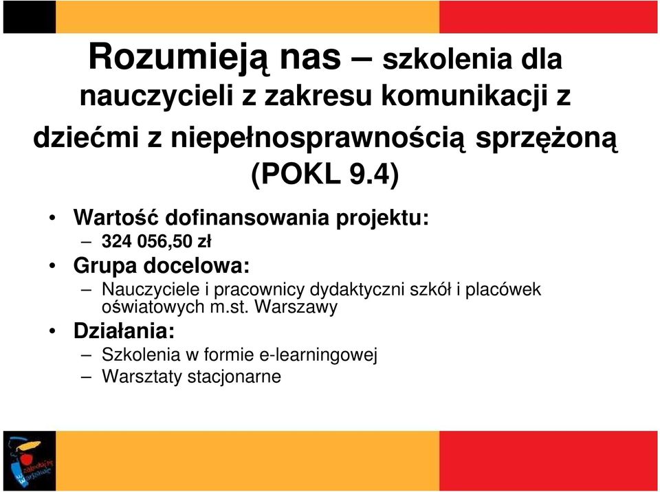 4) 324 056,50 zł Nauczyciele i pracownicy dydaktyczni szkół i