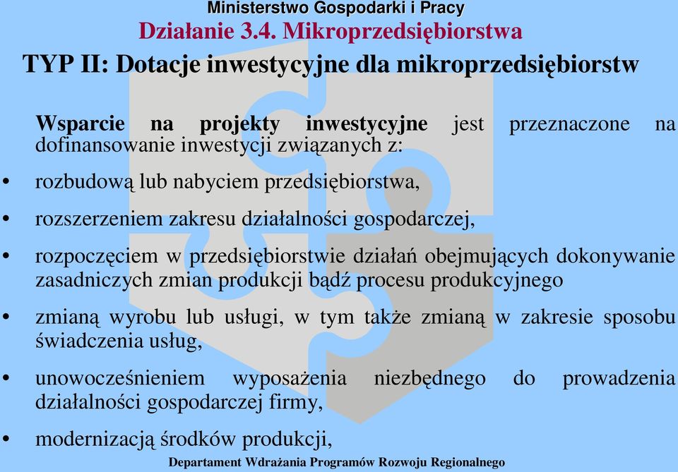 inwestycji zwi zanych z: rozbudow lub nabyciem przedsi biorstwa, rozszerzeniem zakresu dzia alno ci gospodarczej, rozpocz ciem w przedsi biorstwie