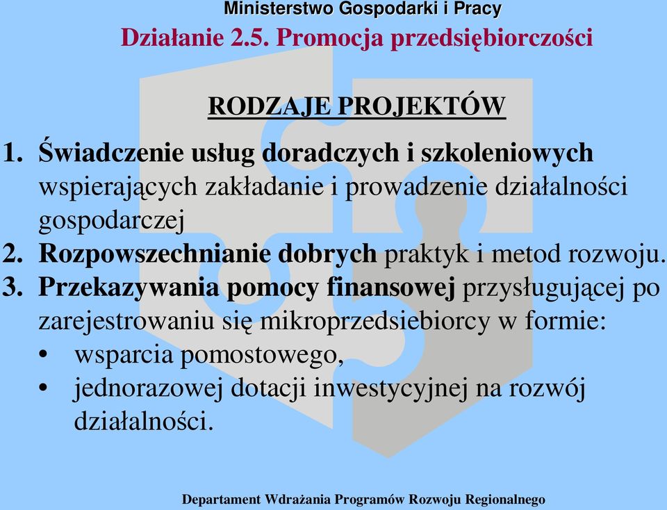 gospodarczej 2. Rozpowszechnianie dobrych praktyk i metod rozwoju. 3.