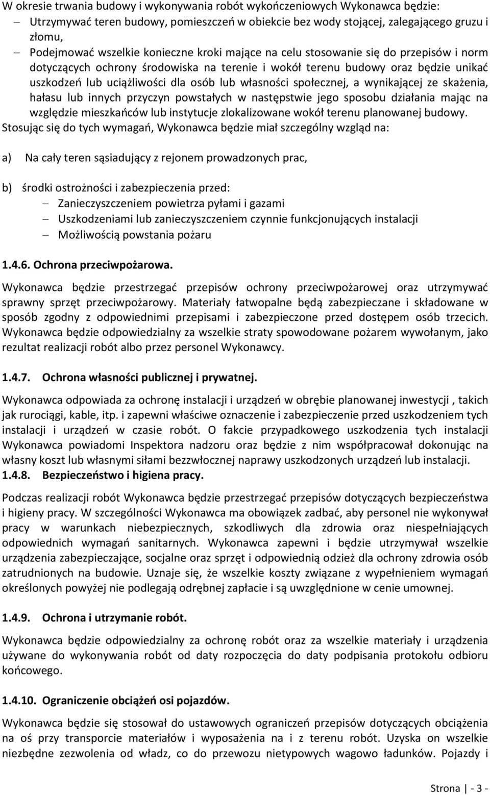 społecznej, a wynikającej ze skażenia, hałasu lub innych przyczyn powstałych w następstwie jego sposobu działania mając na względzie mieszkańców lub instytucje zlokalizowane wokół terenu planowanej