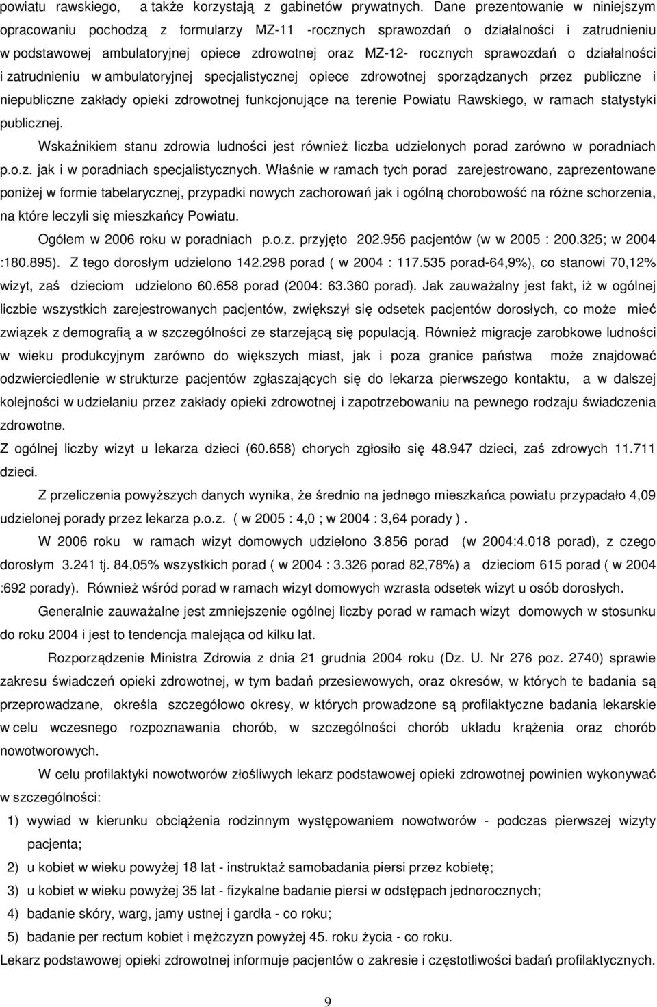 sprawozdań o działalności i zatrudnieniu w ambulatoryjnej specjalistycznej opiece zdrowotnej sporządzanych przez publiczne i niepubliczne zakłady opieki zdrowotnej funkcjonujące na terenie Powiatu