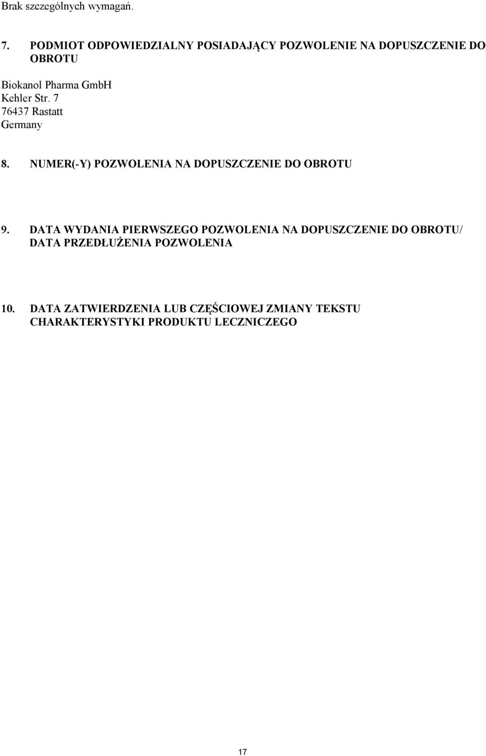 Kehler Str. 7 76437 Rastatt Germany 8. NUMER(-Y) POZWOLENIA NA DOPUSZCZENIE DO OBROTU 9.