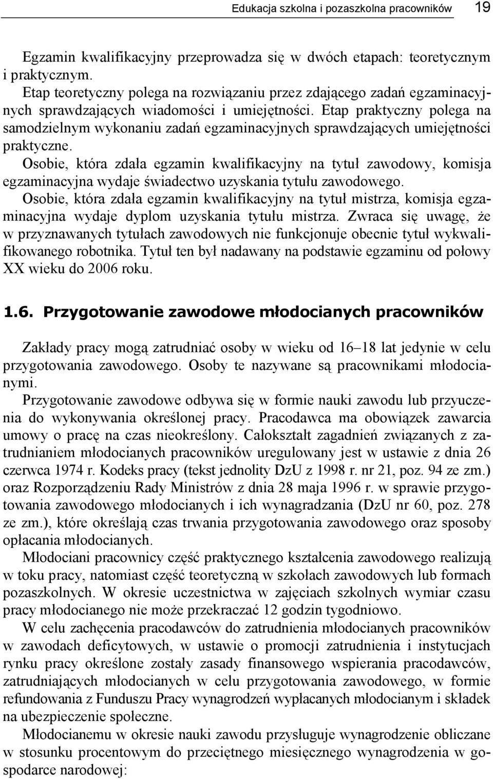 Etap praktyczny polega na samodzielnym wykonaniu zadań egzaminacyjnych sprawdzających umiejętności praktyczne.