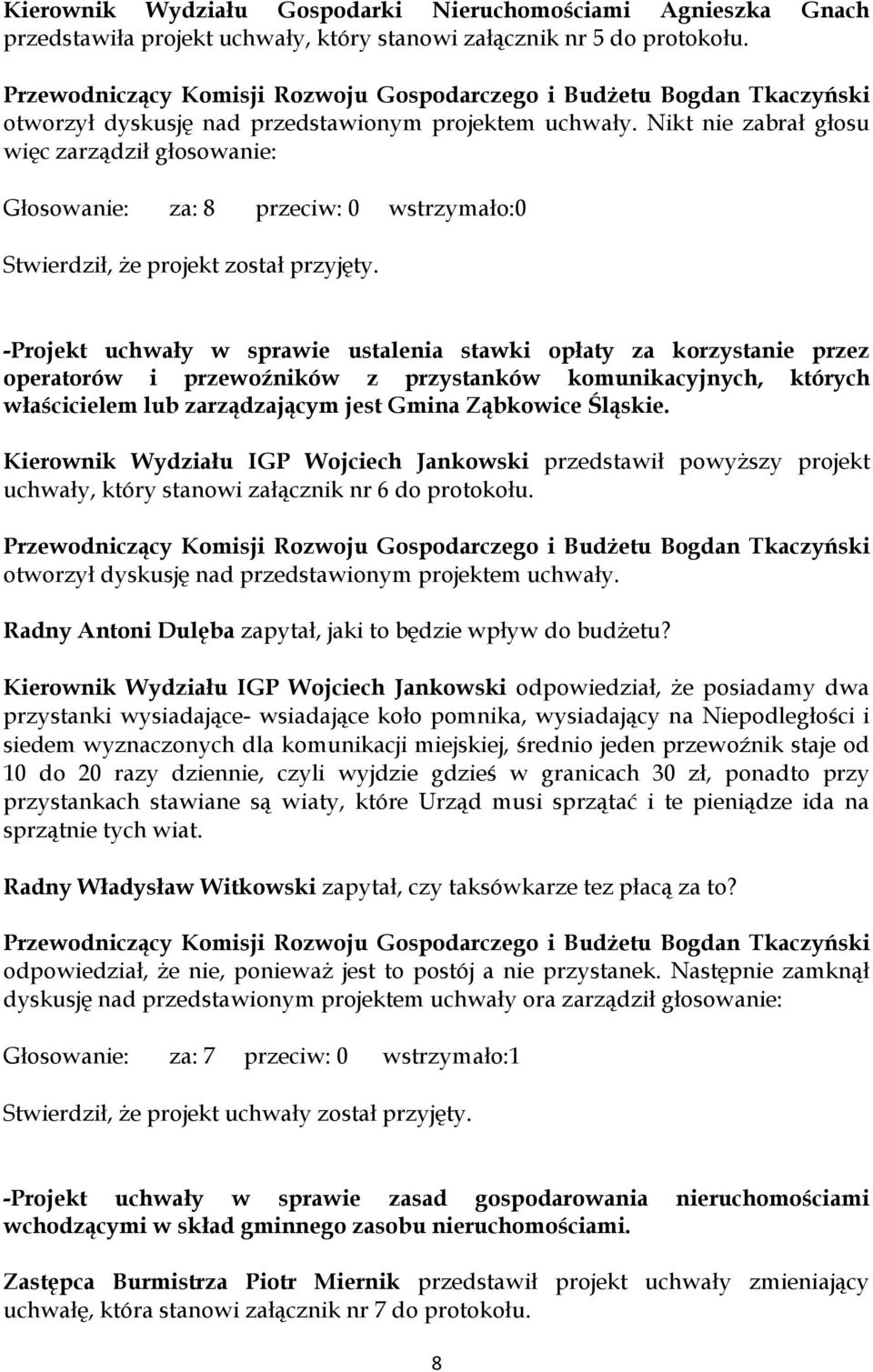 -Projekt uchwały w sprawie ustalenia stawki opłaty za korzystanie przez operatorów i przewoźników z przystanków komunikacyjnych, których właścicielem lub zarządzającym jest Gmina Ząbkowice Śląskie.