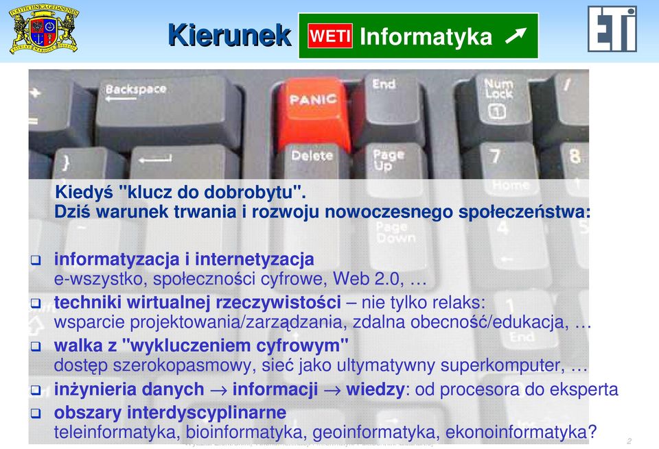 0, techniki wirtualnej rzeczywistości nie tylko relaks: wsparcie projektowania/zarządzania, zdalna obecność/edukacja, walka z "wykluczeniem cyfrowym" dostęp