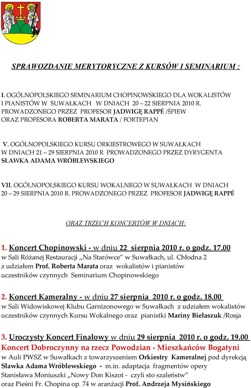 OGÓLNOPOLSKIEGO KURSU ORKIESTROWEGO W SUWAŁKACH W DNIACH 21 29 SIERPNIA 2010 R PROWADZONEGO PRZEZ DYRYGENTA SŁAWKA ADAMA WRÓBLEWSKIEGO VII.