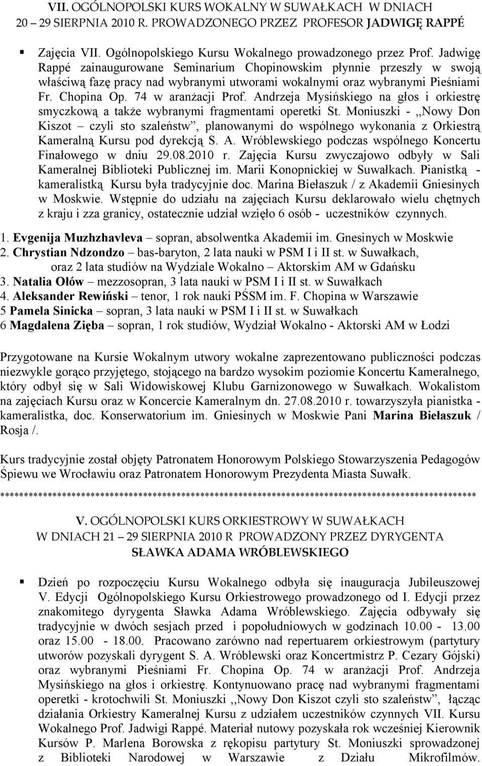 Andrzeja Mysińskiego na głos i orkiestrę smyczkową a także wybranymi fragmentami operetki St.