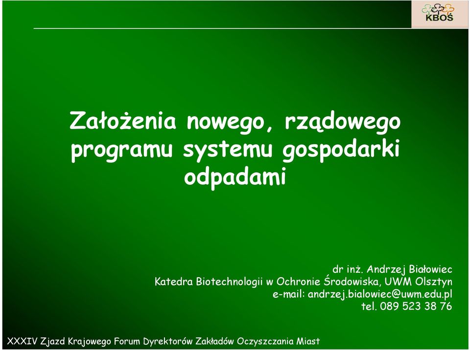 Andrzej Białowiec Katedra Biotechnologii w Ochronie