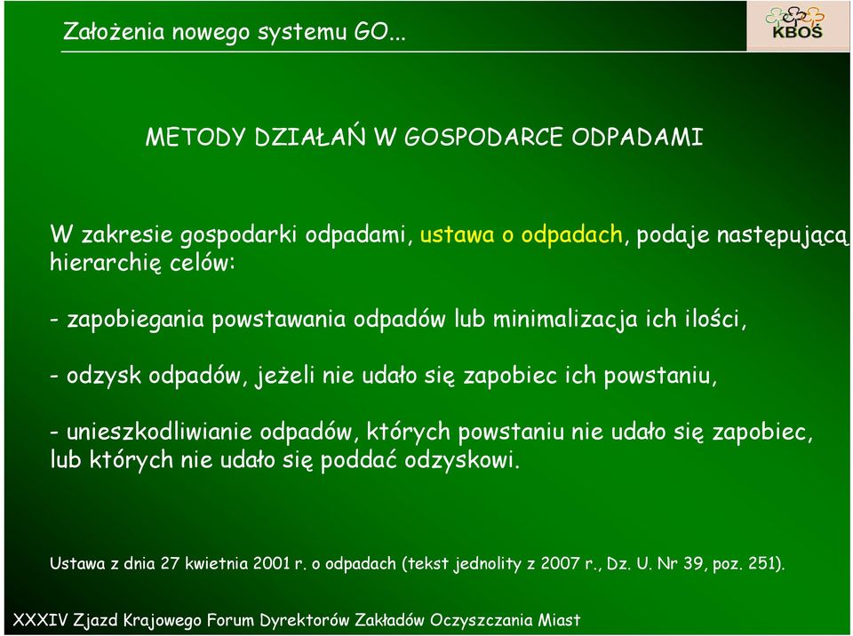 udało się zapobiec ich powstaniu, - unieszkodliwianie odpadów, których powstaniu nie udało się zapobiec, lub których