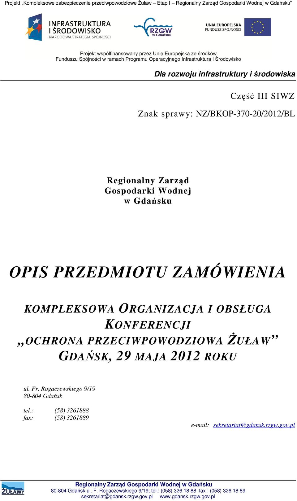 ZAMÓWIENIA KOMPLEKSOWA ORGANIZACJA I OBSŁUGA KONFERENCJI OCHRONA PRZECIWPOWODZIOWA ŻUŁAW GDAŃSK, 29 MAJA 2012