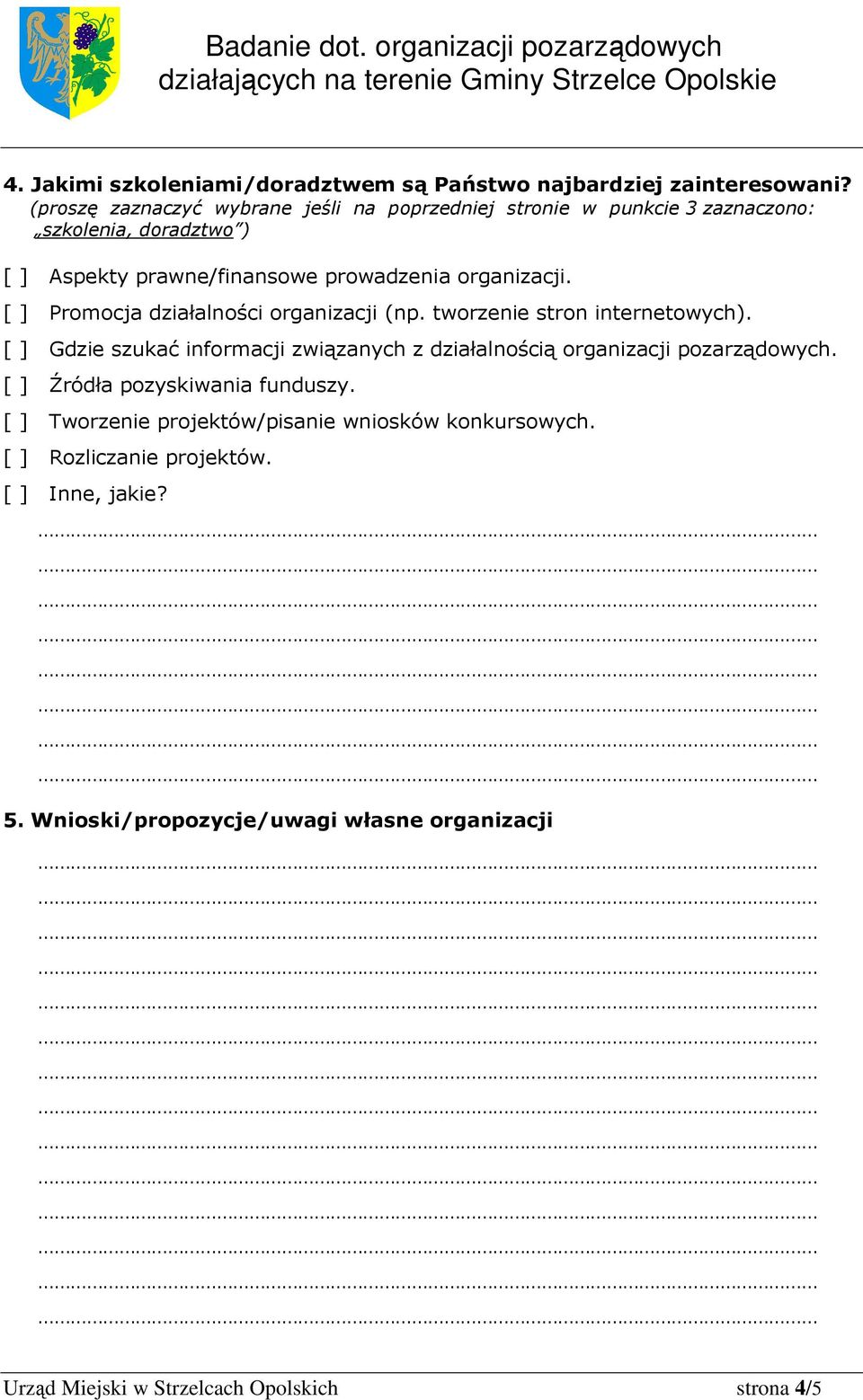 organizacji. [ ] Promocja działalności organizacji (np. tworzenie stron internetowych).