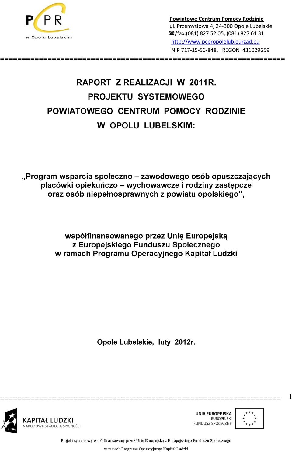 społeczno zawodowego osób opuszczających placówki opiekuńczo wychowawcze i rodziny zastępcze