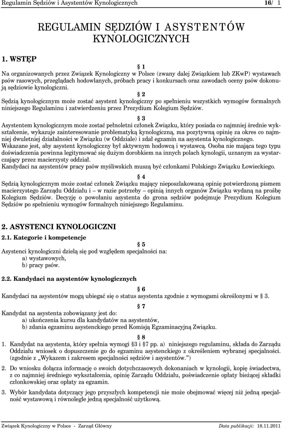 dokonują sędziowie kynologiczni.