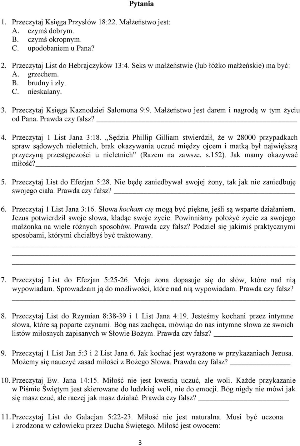 Prawda czy fałsz? 4. Przeczytaj 1 List Jana 3:18.