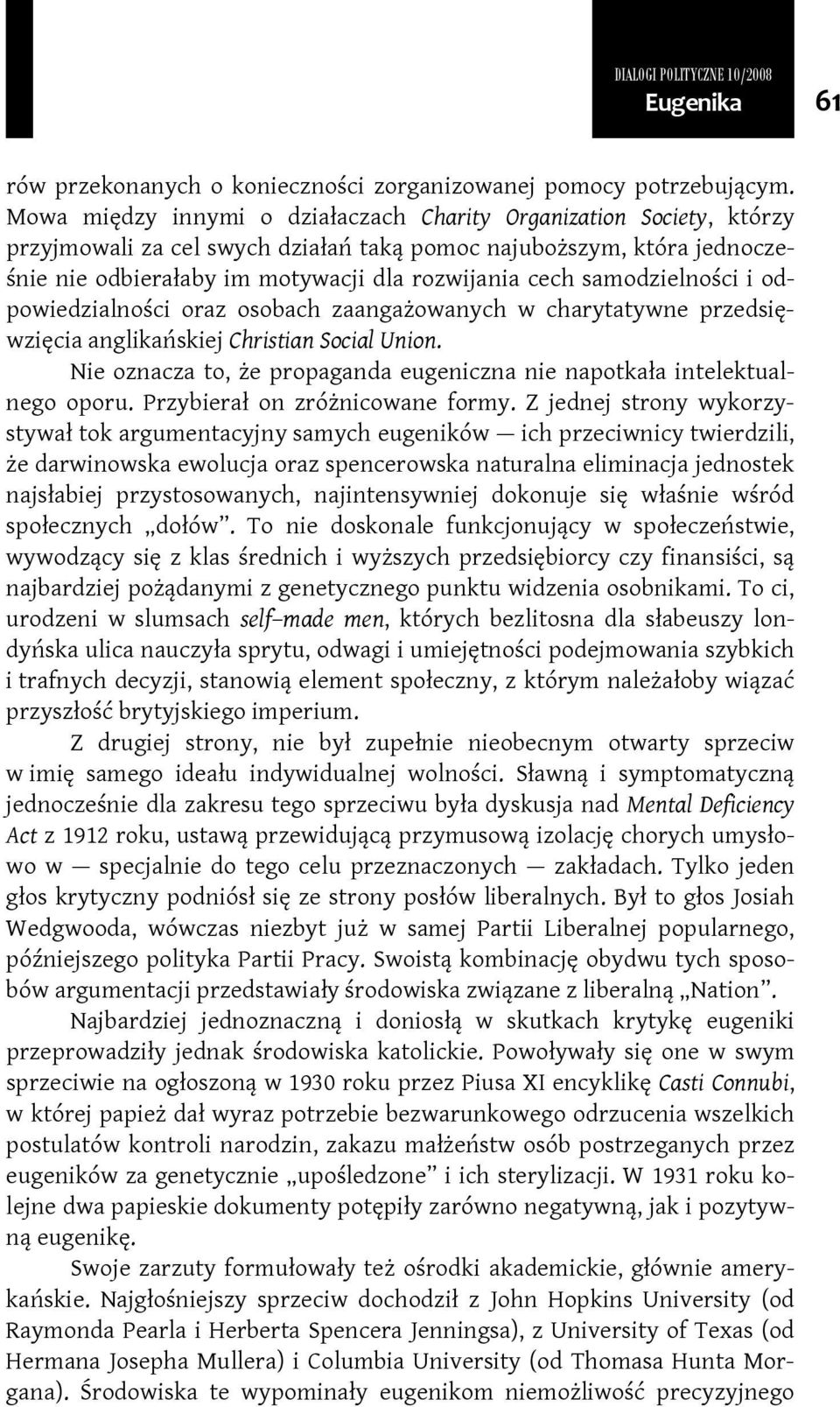 samodzielności i odpowiedzialności oraz osobach zaangażowanych w charytatywne przedsięwzięcia anglikańskiej Christian Social Union.