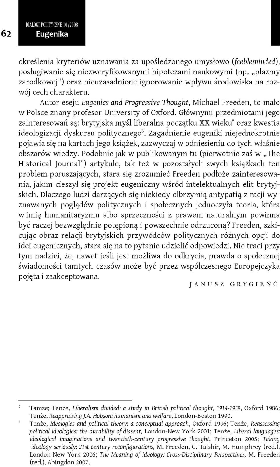 Autor eseju Eugenics and Progressive Thought, Michael Freeden, to mało w Polsce znany profesor University of Oxford.