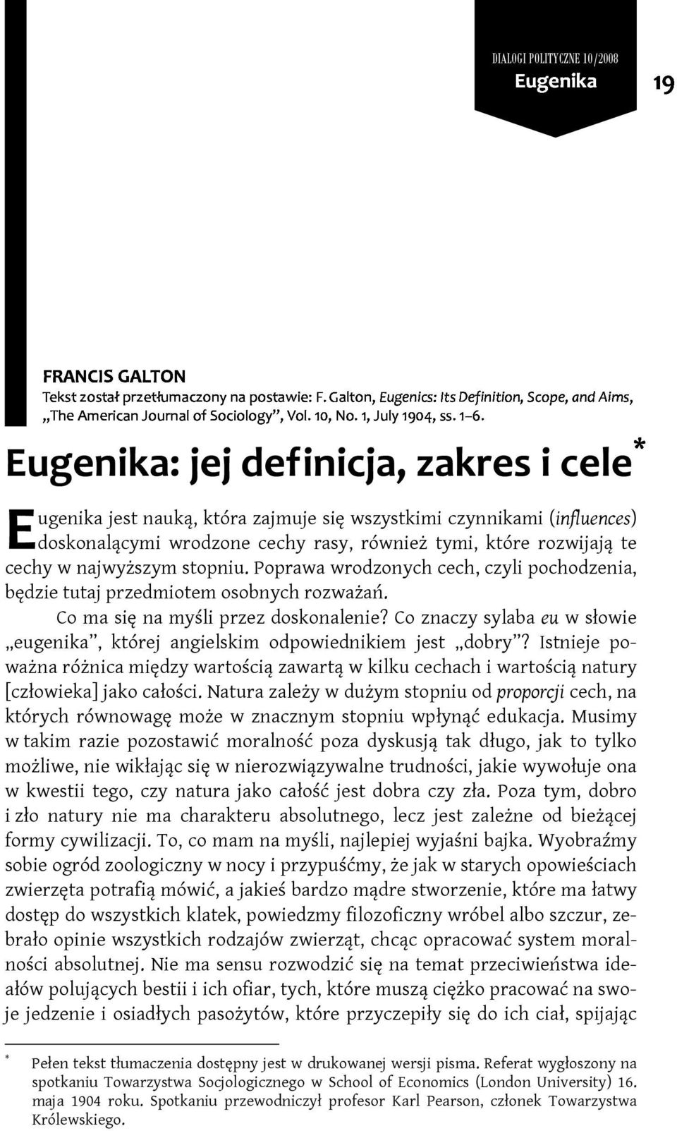 Poprawa wrodzonych cech, czyli pochodzenia, będzie tutaj przedmiotem osobnych rozważań. Co ma się na myśli przez doskonalenie?