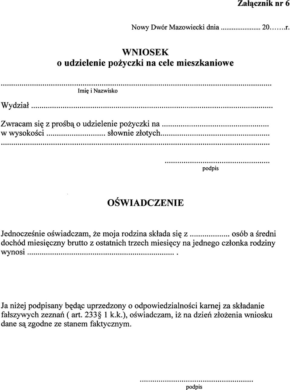 OŚWIADCZENIE Jednocześnie oświadczam, że moja rodzina składa się z osób a średni dochód miesięczny brutto z ostatnich trzech