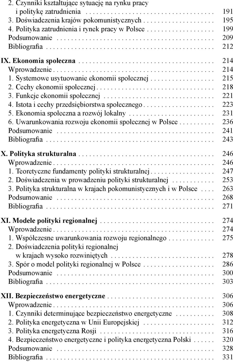 Ekonomia społeczna...................................... 214 Wprowadzenie............................................. 214 1. Systemowe usytuowanie ekonomii społecznej.................. 215 2.