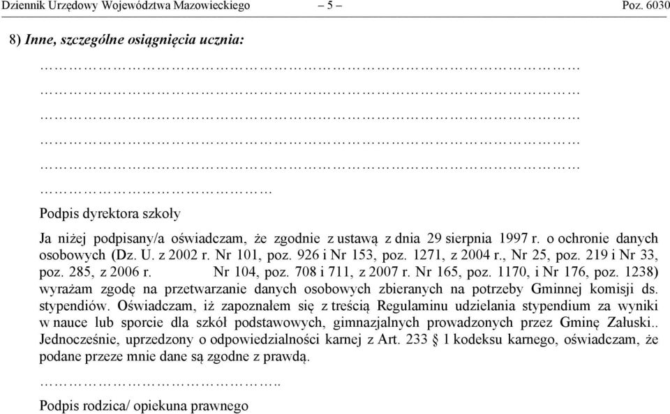 1170, i Nr 176, poz. 1238) wyrażam zgodę na przetwarzanie danych osobowych zbieranych na potrzeby Gminnej komisji ds. stypendiów.