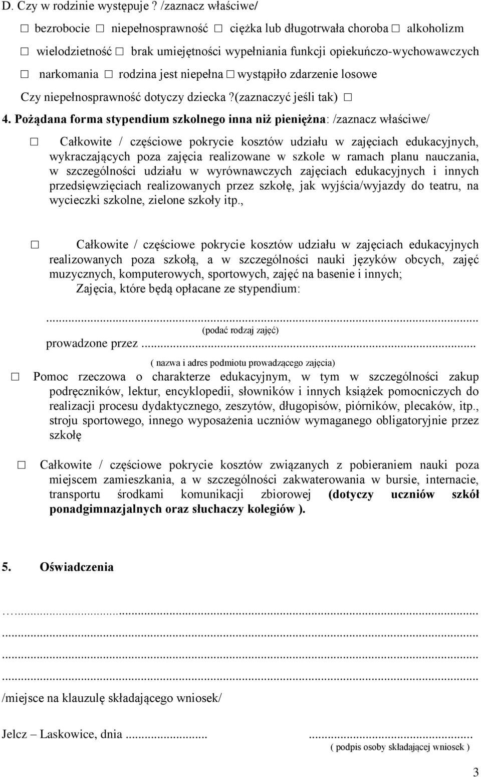 niepełna wystąpiło zdarzenie losowe Czy niepełnosprawność dotyczy dziecka?(zaznaczyć jeśli tak) 4.