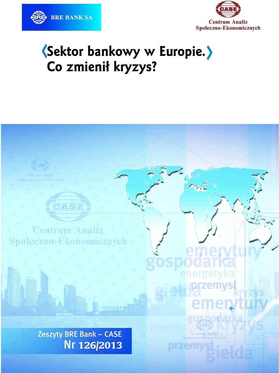 Co 126/2013 zmienił kryzys?