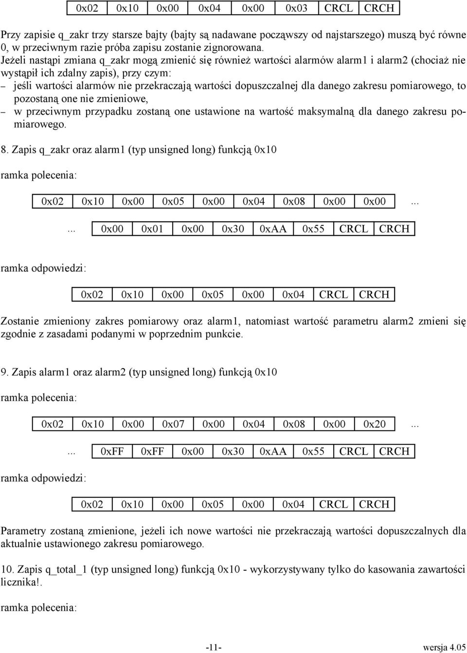 dopuszczalnej dla danego zakresu pomiarowego, to pozostaną one nie zmieniowe, w przeciwnym przypadku zostaną one ustawione na wartość maksymalną dla danego zakresu pomiarowego. 8.