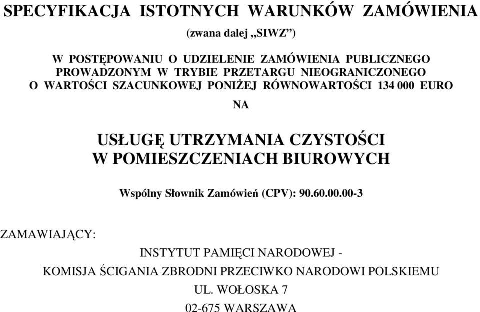 BIUROWYCH Wspólny Słownik Zamówień (CPV): 90.60.00.