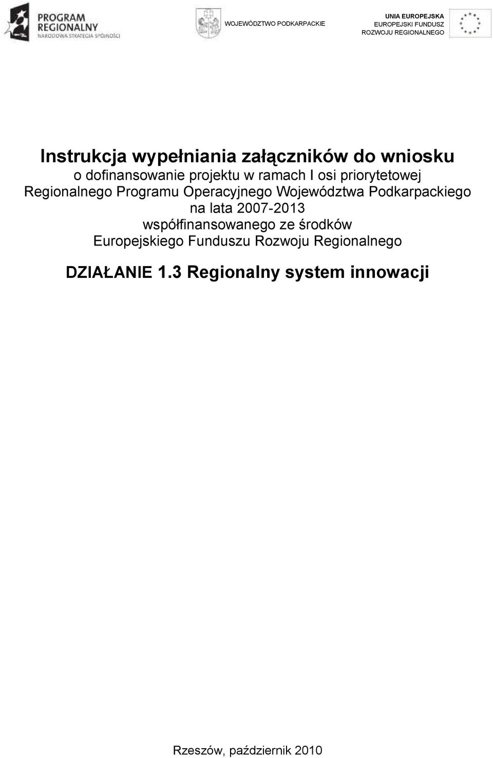 Regionalnego Programu Operacyjnego Województwa Podkarpackiego na lata 2007-2013 współfinansowanego