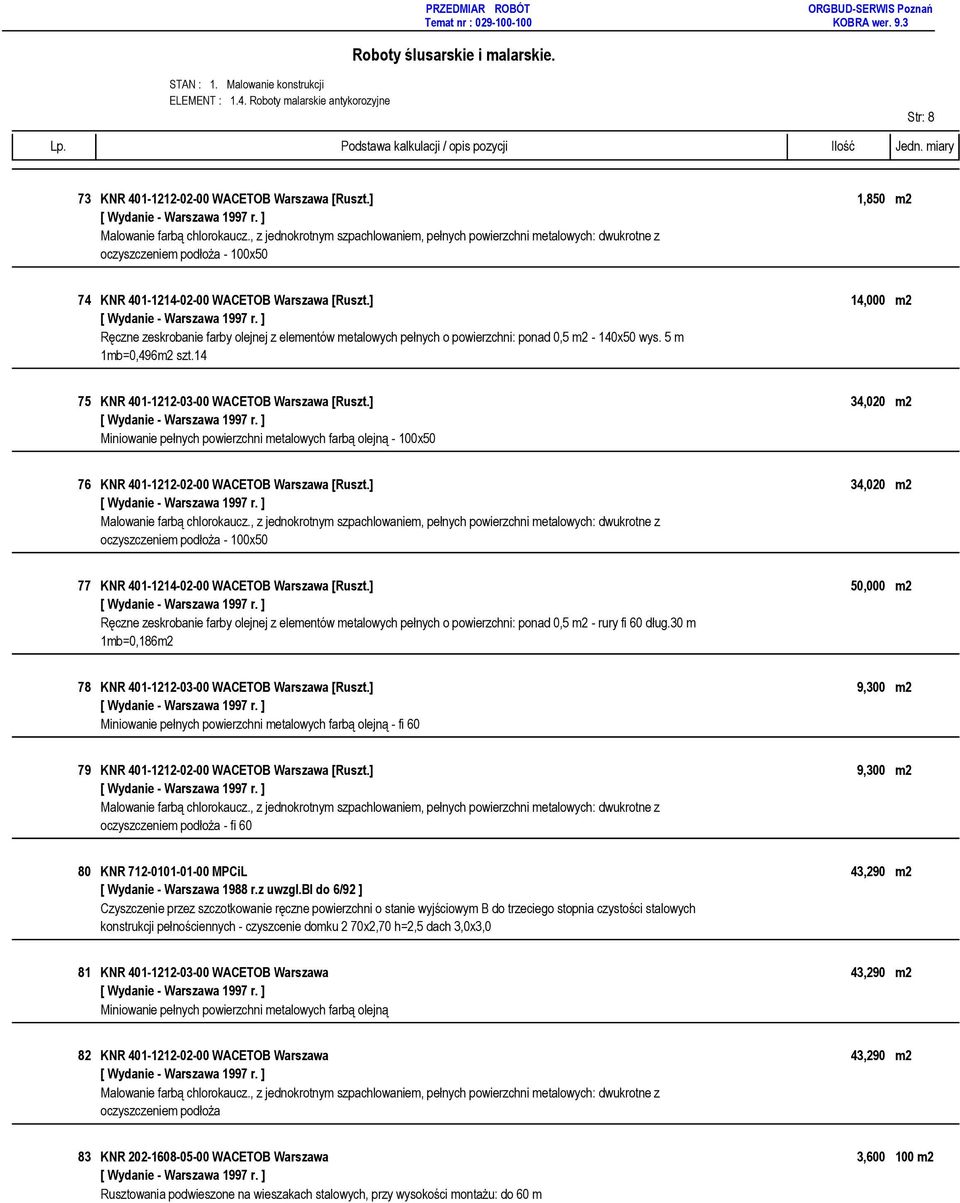 ] 34,020 m2-100x50 76 KNR 401-1212-02-00 WACETOB Warszawa [Ruszt.] 34,020 m2-100x50 77 KNR 401-1214-02-00 WACETOB Warszawa [Ruszt.