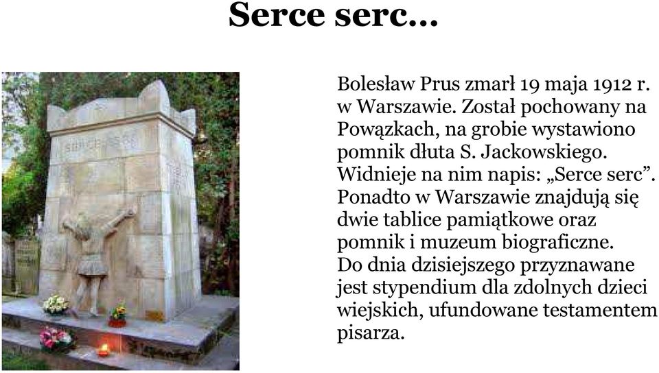 Widnieje na nim napis: Serce serc.