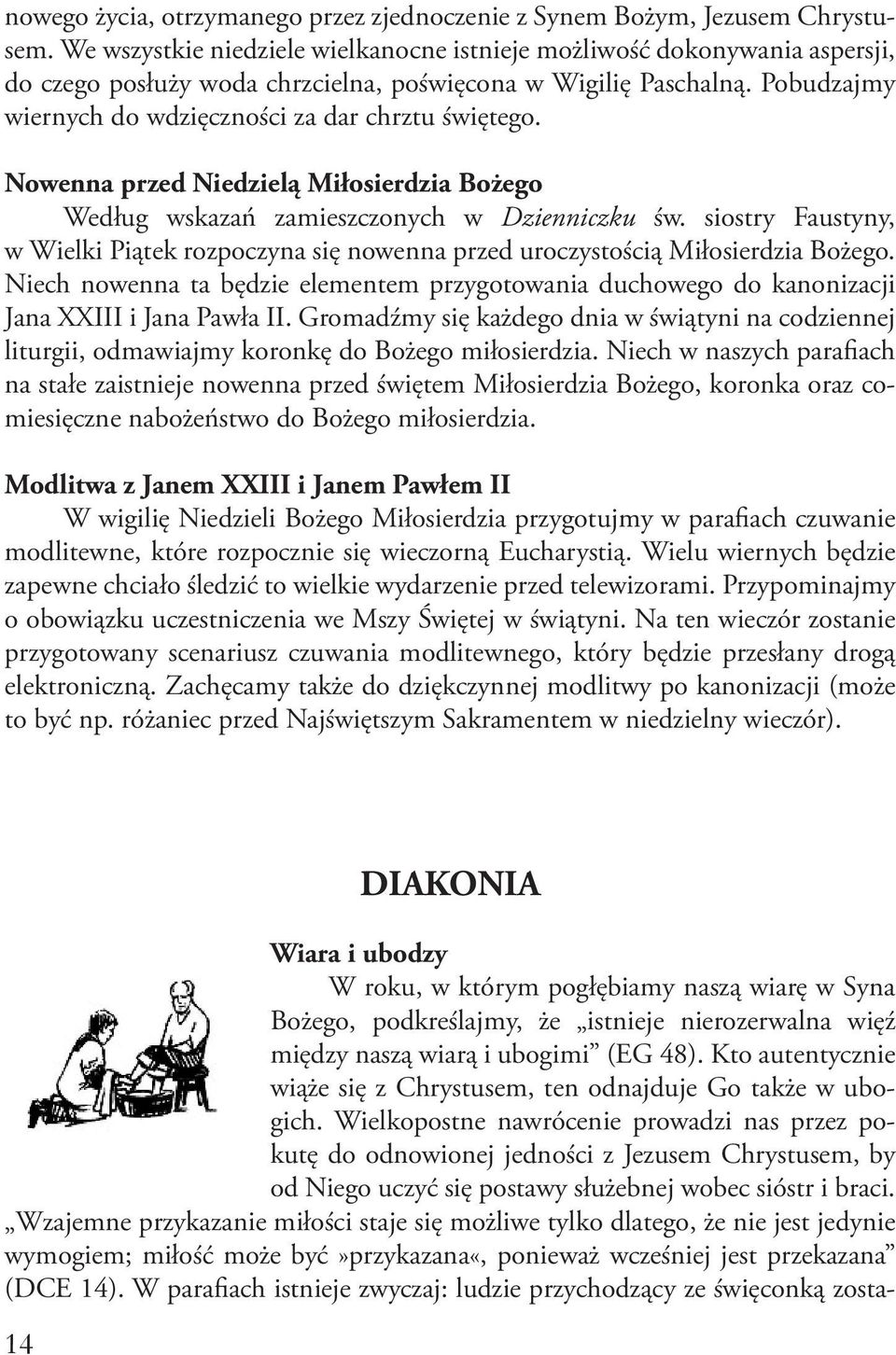 Pobudzajmy wiernych do wdzięczności za dar chrztu świętego. Nowenna przed Niedzielą Miłosierdzia Bożego Według wskazań zamieszczonych w Dzienniczku św.