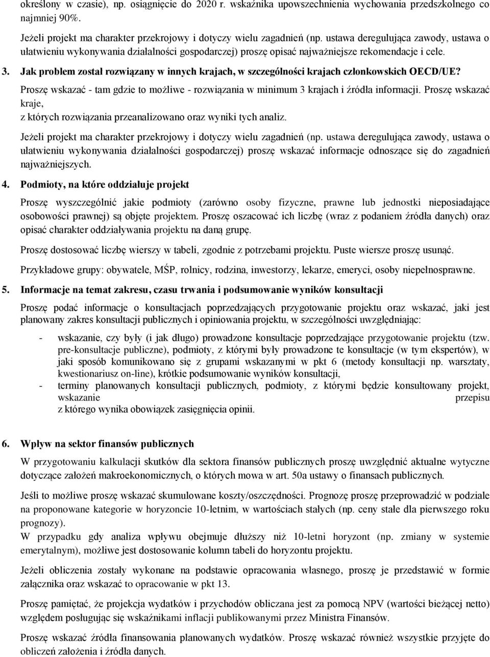 Proszę wskazać - tam gdzie to możliwe - rozwiązania w minimum 3 krajach i źródła informacji. Proszę wskazać kraje, z których rozwiązania przeanalizowano oraz wyniki tych analiz.