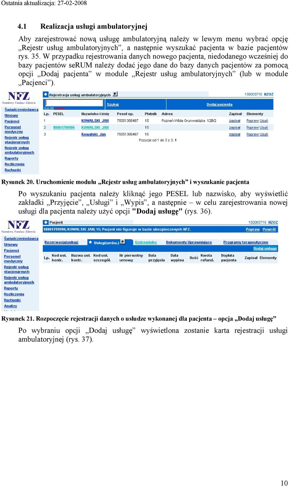 usług ambulatoryjnych (lub w module Pacjenci ). Rysunek 20.