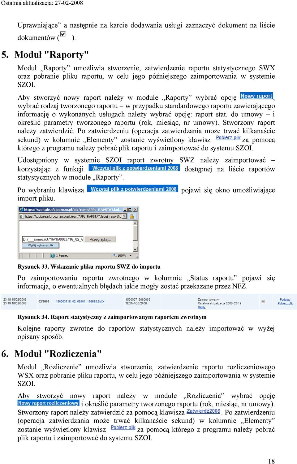 Aby stworzyć nowy raport należy w module Raporty wybrać opcję, wybrać rodzaj tworzonego raportu w przypadku standardowego raportu zawierającego informację o wykonanych usługach należy wybrać opcję: