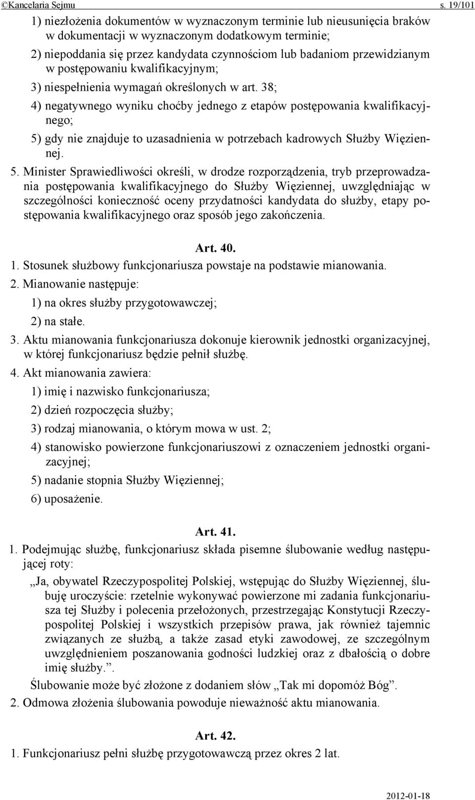 przewidzianym w postępowaniu kwalifikacyjnym; 3) niespełnienia wymagań określonych w art.