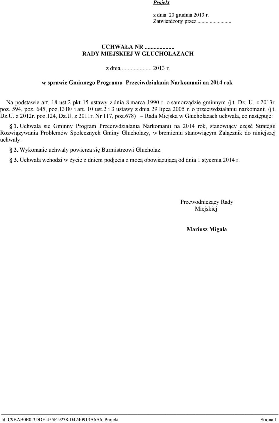 o przeciwdziałaniu narkomanii /j.t. Dz.U. z 2012r. poz.124, Dz.U. z 2011r. Nr 117, poz.678) Rada Miejska w Głuchołazach uchwala, co następuje: 1.