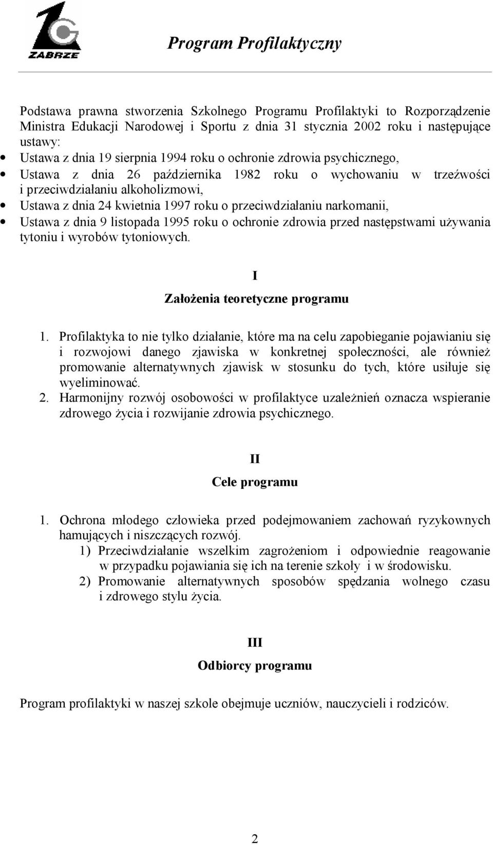 narkomanii, Ustawa z dnia 9 listopada 1995 roku o ochronie zdrowia przed następstwami używania tytoniu i wyrobów tytoniowych. I Założenia teoretyczne programu 1.