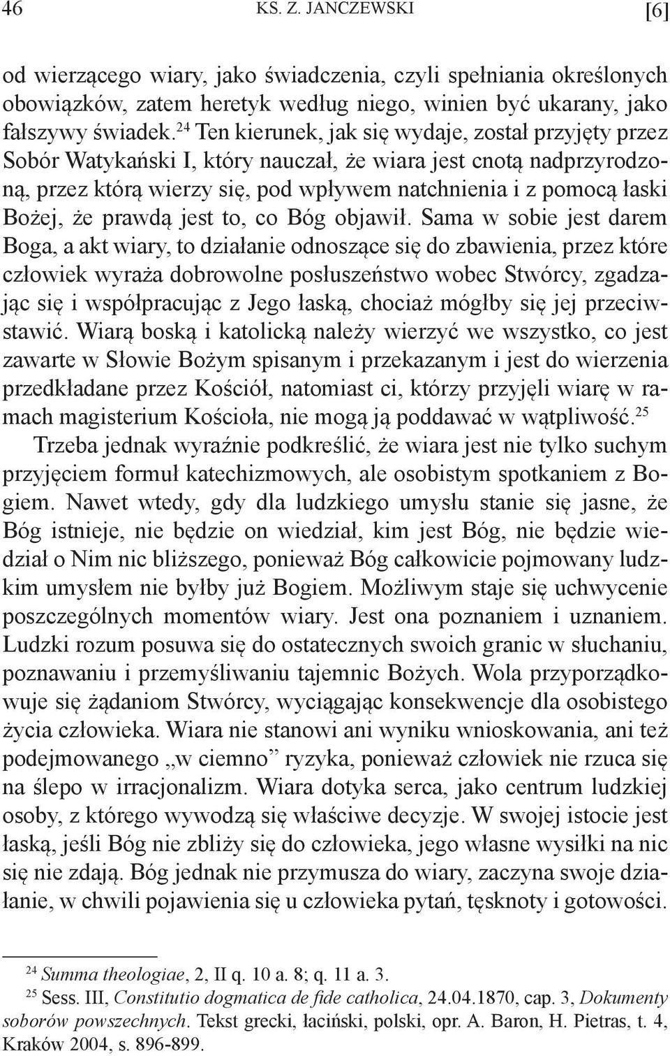 że prawdą jest to, co Bóg objawił.